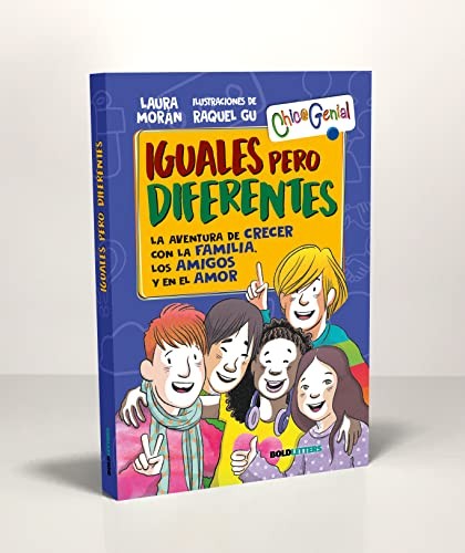 IGUALES PERO DIFERENTES. LA AVENTURA DE CRECER CON LA FAMILIA, LOS AMIGOS Y EN EL AMOR [Hardcover] Morán Fernández, Laura