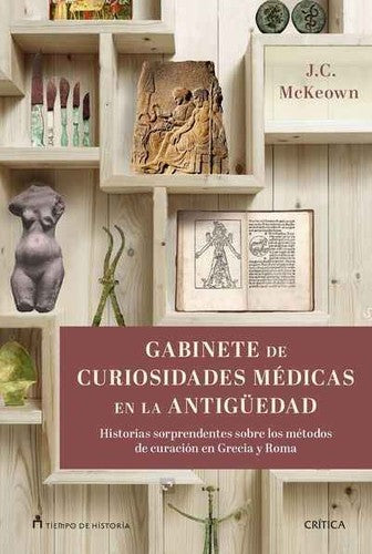 Gabinete de curiosidades médicas de la Antigüedad James C. McKeown