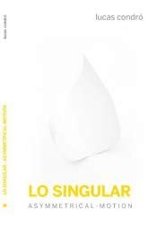 Lo singular. Asymmetrical - motion