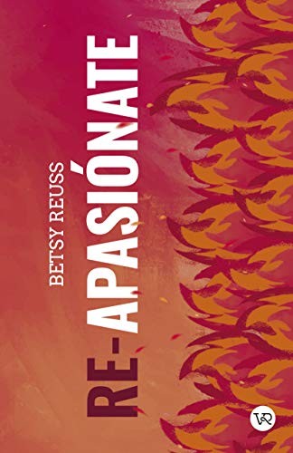 RE-APASIÓNATE [Paperback] Reuss, Betsy