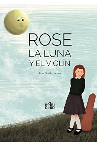 Rose. La luna y el violin [Hardcover]