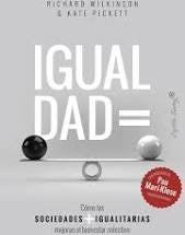 Igualdad - cómo las sociedades más igualitarias mejoran el bienestar colectivo [Paperback] Richard Wilkinson and Kate Pickett