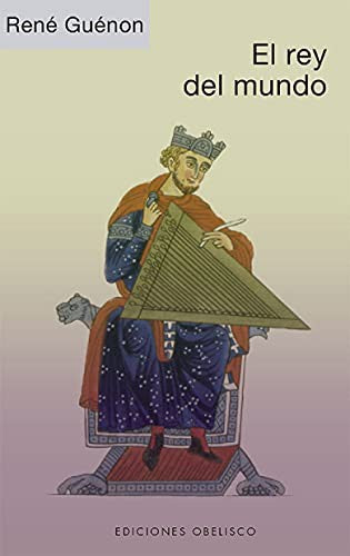 El Rey del Mundo [Paperback] René Guénon