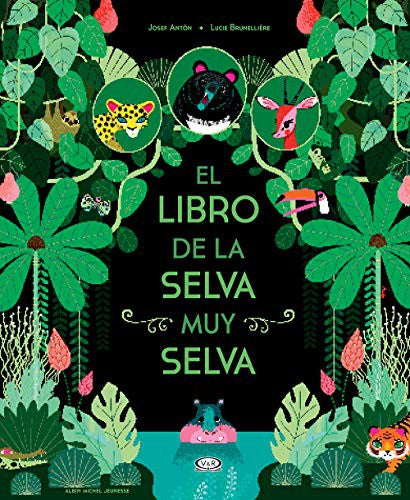 EL LIBRO DE LA SELVA MUY SELVA [Hardcover] Josef Antón