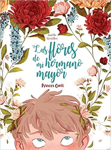 LAS FLORES DE MI HERMANO MAYOR [Hardcover] GAËLLE GENILLER