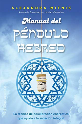 Manual del péndulo hebreo (Portada puede variar): La técnica de equilibración energética que ayuda a la sanación integral [Paperback] Alejandra Mitnik Fischman