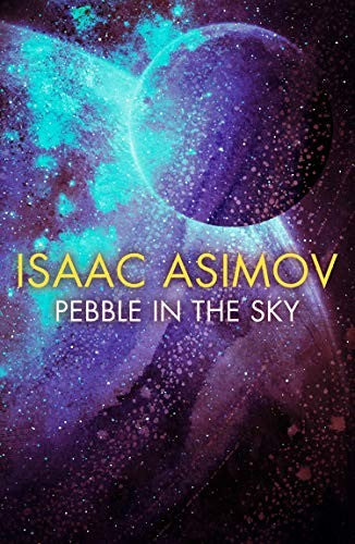 Pebble in the Sky Asimov, Isaac