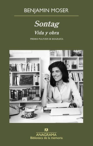 Sontag. Vida y obra. Premio Pullitzer de biografía [Paperback] Moser, Benjamin