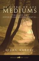 El Libro De Los Médiums (Portada Puede Variar): Tratado de espiritismo experimental [Paperback] Allan Kardec