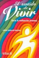 El Sentido De Vivir [Paperback] Jorge Barajas Medina and TRILLAS, EDITORIAL