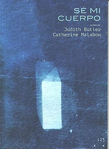 Sé mi cuerpo ou Judith Butler, Catherine Malab