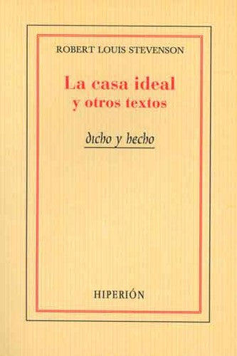 La casa ideal y otros textos (Dicho y hecho) [Paperback] Stevenson, Robert Louis