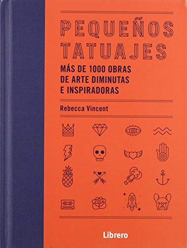 pequeños tatuajes: más de 1000 obras de arte diminutas e inspiradoras [Hardcover] VINCENT, REBECCA
