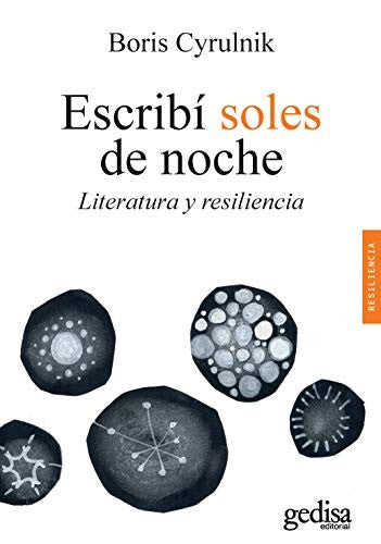 Escribí soles de noche. Literatura y resiliencia [Paperback] Cyrulnik, Boris