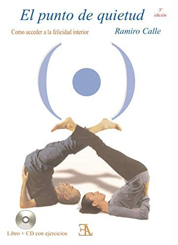 El punto de quietud (+CD): Como acceder a la felicidad interior [Paperback] Ramiro Calle