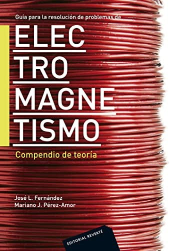 Guia Para La Resolucion De Problemas De Electromagnetismo. Compendio De Teoria [Paperback] Fernández, Jose L. and Pérez-Amor, Mariano J.