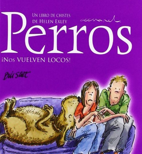 Perros ¡nos vuelven locos! [Paperback] Exley, Helen