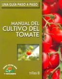 Manual Del Cultivo Del Tomate [Paperback] Luis Rafael Lesur Y Esquivel and TRILLAS, EDITORIAL