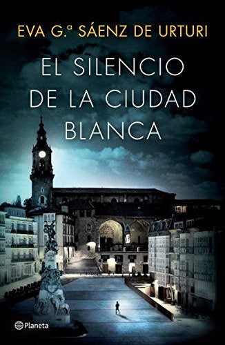 El silencio de la ciudad blanca [Paperback] García Sáenz de Urturi, Eva