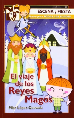 El Viaje De Los Reyes Magos (Escena y fiesta) López-Quesada Pacheco, Pilar