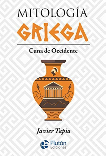 Mitología Griega Cuna de Occidente [Paperback] Tapia, Javier