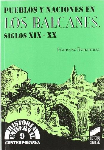 Pueblos y naciones en los Balcanes: Siglos XIX-XX [Paperback] Bonamusa, Fran