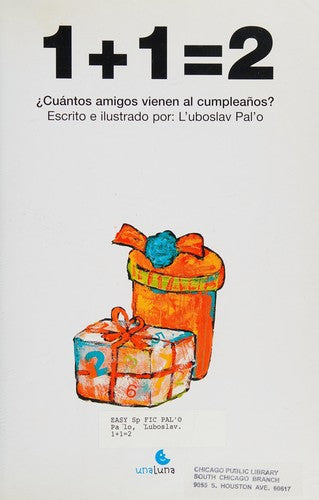 1+1=2 Cuantos amigos vienen al cumpleanos? / 1 + 1 = 2 How many Friends Come to My Birthday Party?: Cuantos Amigos Vienen Al Cumpleanos? [Paperback] Palo, Luboslav and Cabanellas, Ana Maria