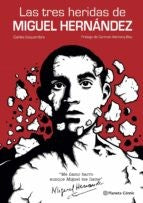 LAS TRES HERIDAS DE MIGUEL HERNANDEZ [Hardcover] CARLES ESQUEMBRE
