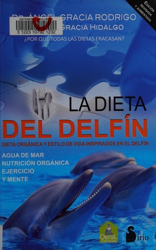 La dieta del delfín [Paperback] Ángel Gracia Rodrigo; Ángel García Hidalgo.