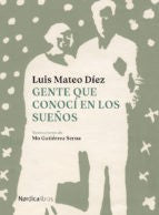Gente que conocí en los sueños [Paperback] Díez, Luis Matei