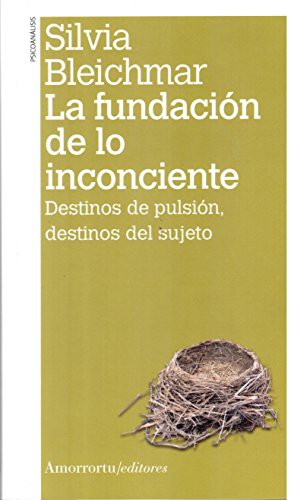 Fundación de lo inconciente, la Bleichmar, Silvia