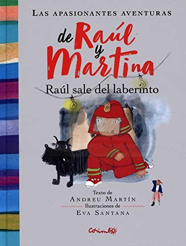 Las apasionantes aventuras de Raúl y Martina: Raúl sale del laberinto [Hardcover] Martín, Andreu and Santana, Eva