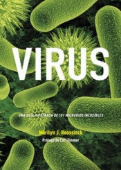 VIRUS. UNA GUÍA ILUSTRADA DE 101 MICROBIOS INCREÍBLES [Hardcover] ROOSSINICK, MARILYN J.