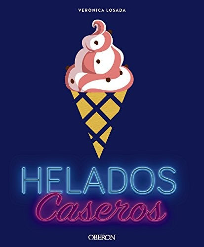Helados Caseros [Hardcover] Losada Vidal, Verónica