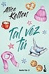 Tal vez tú: Serie Tú 2 [Paperback] Kellen, Alice