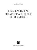 Fondo De Cultura Económica Historia General De La Ciencia En México En El Siglo Xx [Hardcover] Pérez Tamayo, Ruy