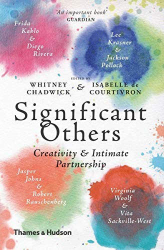 Significant Others: Creativity and Intimate Partnership [Paperback] CHADWICK WHITNEY