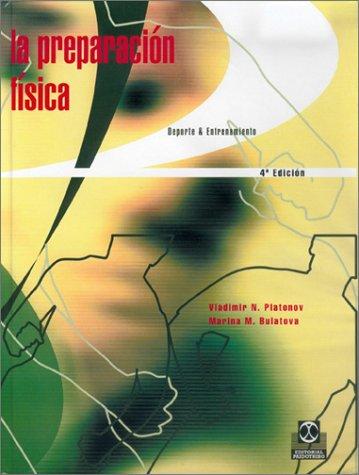 La preparación física [Paperback] Platonov, Vladimir N. and Bulatova, Marina