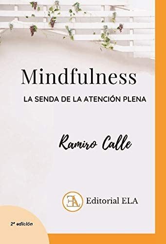 Mindfulness, la senda de la atención plena [Paperback] Calle, Ramiro