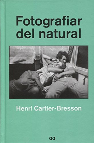 Fotografiar del natural [Hardcover] Cartier-Bresson, Henri