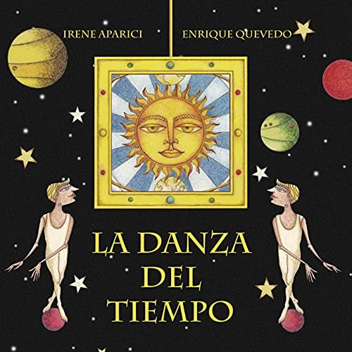 La Danza del Tiempo (the Dance of Time) [Hardcover] Aparici, Irene and Quevedo, Enrique