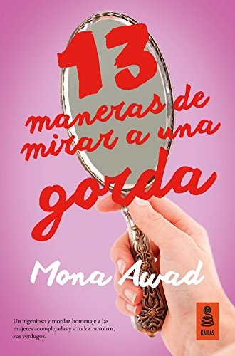 13 maneras de mirar a una gorda [Paperback] Mona Awad