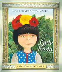 Little Frida: A Story of Frida Kahlo [Paperback] Browne, Anthony