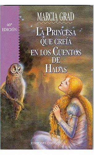 Princesa Que Creia En Los Cuentos De Hadas, La [Paperback] Marcia Grad Powers