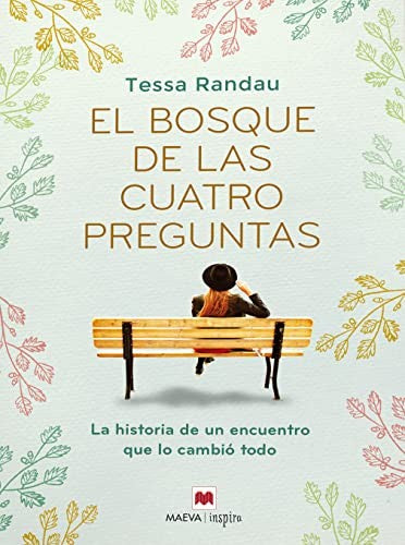 El bosque de las cuatro preguntas. La historia de un encuentro que lo cambió todo