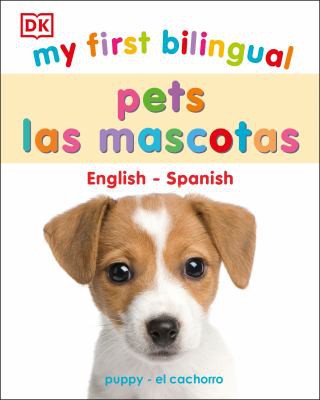 My first bilingual. Pets - Las mascotas / pd.