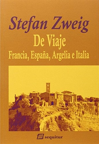 De viaje : Francia, España, Argelia e Italia [Paperback] Zweig, Stefan