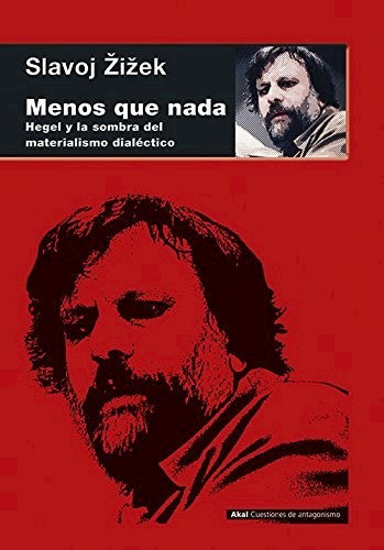 Menos que nada. Hegel y la sombra del materialismo dialéctico [Hardcover] Zizek, Slavoj