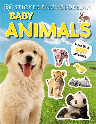 Sticker Encyclopedia Baby Animals: More Than 600 Stickers [Paperback] DK