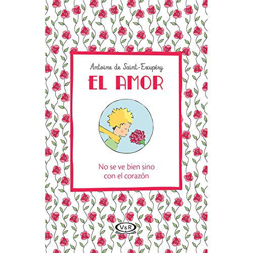 EL AMOR. NO SE VE BIEN SINO CON EL CORAZÓN